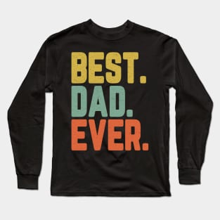 Best Dad Ever Father's Day Gift Daddy For Men Long Sleeve T-Shirt